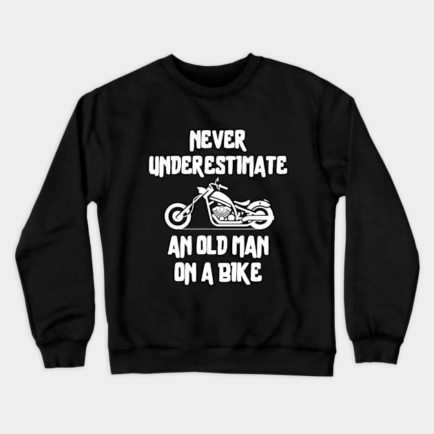 Never underestimate an old man on a bike Crewneck Sweatshirt by mksjr